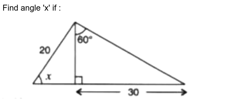 Find Angle X If Img Src Doubtnut Static S Llnwi Net Static Physics Images Sel Rkb Icse Mat Ix C24 E01 007 Q01 Png Width 80