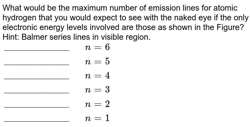  What Would Be The Maximum Number Of Emission Lines For Atomic Hydrogen 