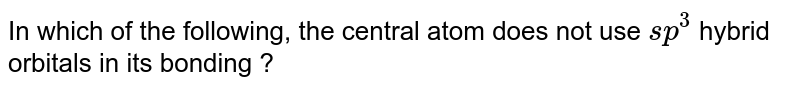 In which of the following the central atom does not use sp^(2) hybrid orbitals in its bonding
