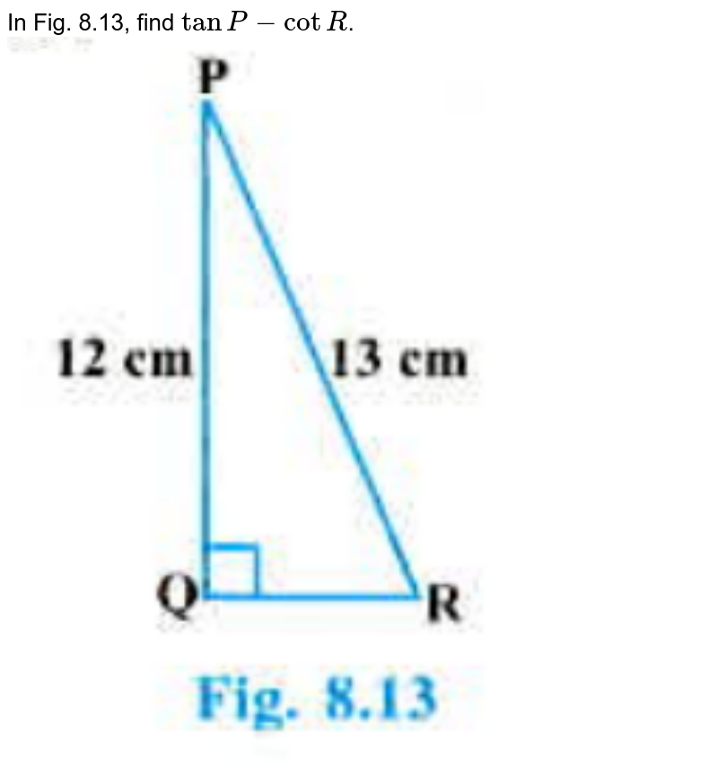 In Fig below Find tan P and cot R. Is tan P = cot R?
