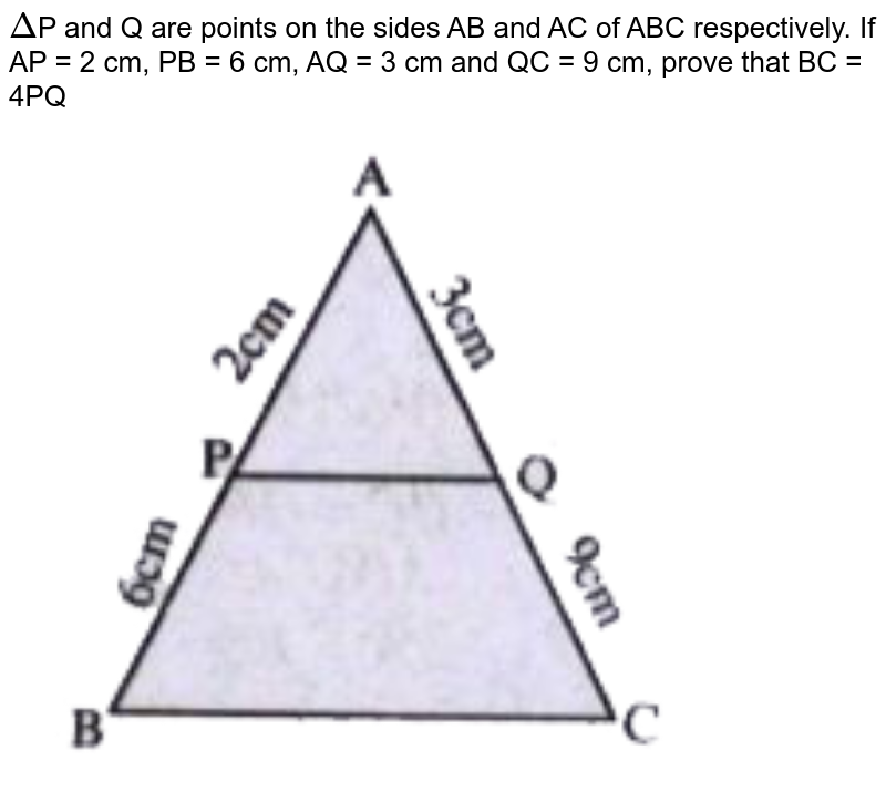 In The Given Figure P And Q Are The Points On The Sides Ab And Ac