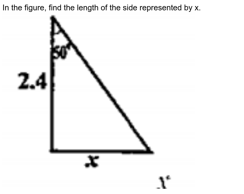 In the figure, find the length of the side represented by x.