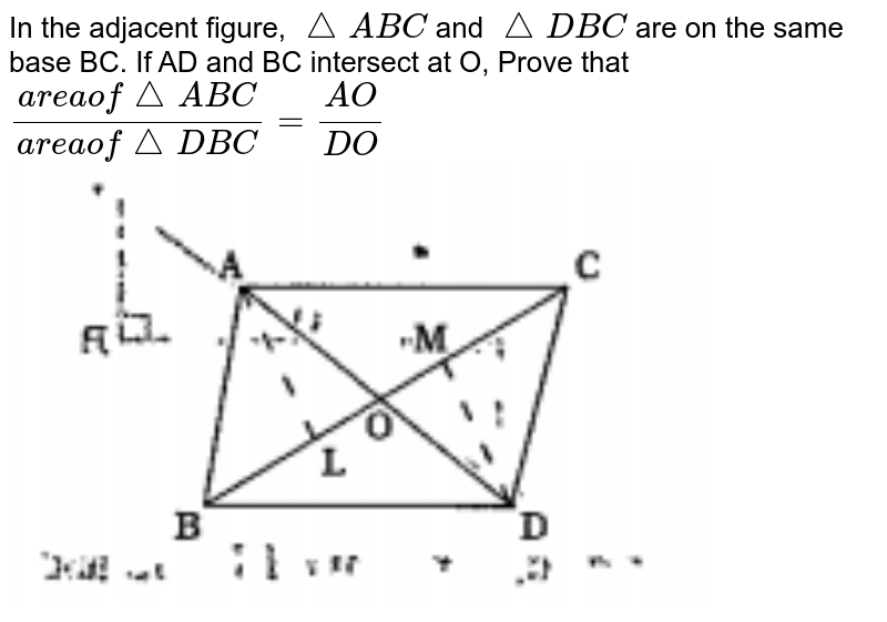 In Fig. 7.61 ABC and DBC are two triangles on the same base BC. l