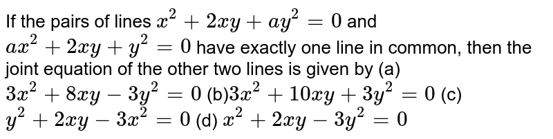 If The Pairs Of Lines X 2 2x Y A Y 2 0 And A X 2 2x Y Y 2 0 Have