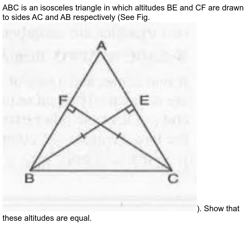 abc-is-an-isosceles-triangle-in-which-altitudes-be-and-cf-are-draw