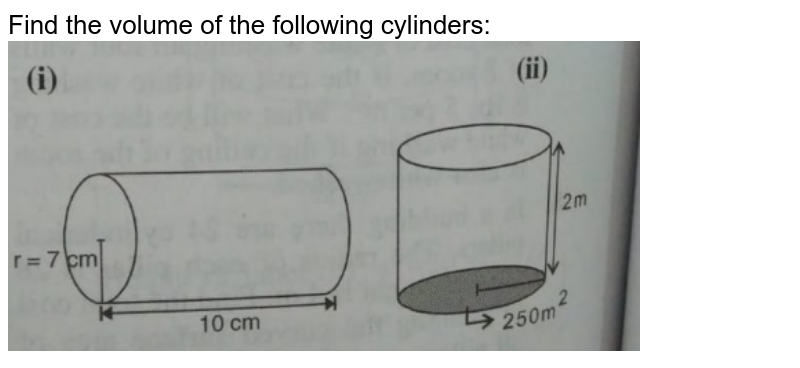 Find the volume of the following cylinders: