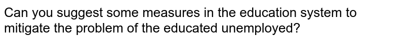 why-is-educated-unemployed-a-peculiar-problem-of-india