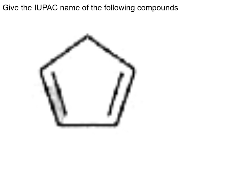 Give the IUPAC name of the following compounds  <br> <img src="https://doubtnut-static.s.llnwi.net/static/physics_images/BLJ_MSC_ORG_CHE_JEE_C15_E02_019_Q01.png" width="80%">