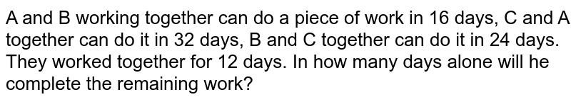 A And B Together Can Do A Piece Of Work In 12 Days Which B And C T