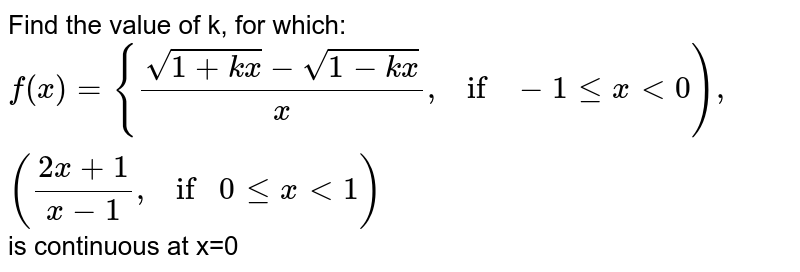 Find The Value Of K For Which Fx {√1 Kx √1 Kx X If 1 ≤