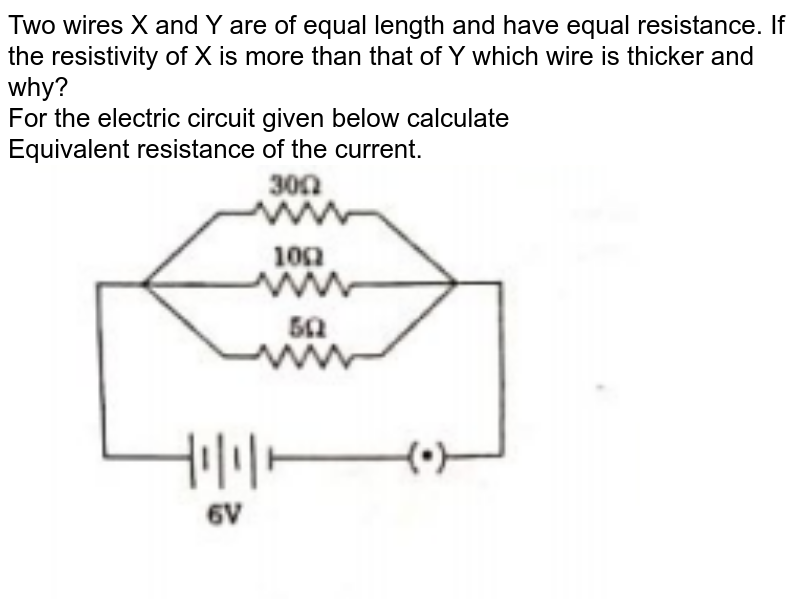 Out of the two wires X and Y shown below which one has greater re