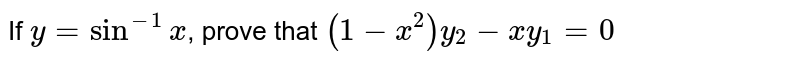 If `y = sin^-1x`, prove that `(1-x^2)y_2 - x y_1= 0`