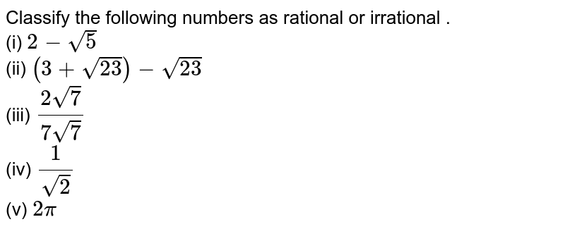 Classify The Following Numbers As Rational Or Irrationali 2 √5i 6894