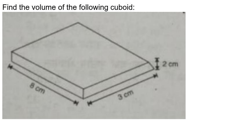 Find the volume of the following cuboid: