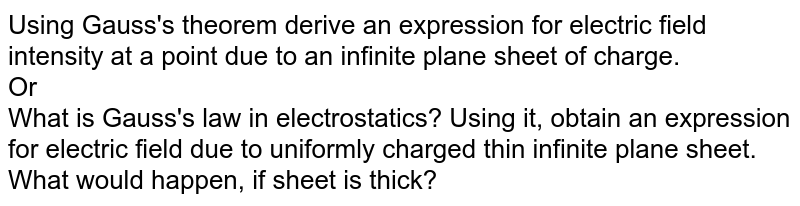 Write the statement of Gauss’s law for electrostatics. Derive an e