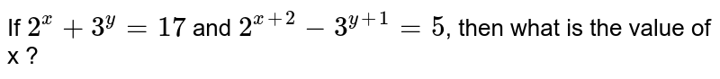 If 2 X 3 Y 17 And 2 X 1 3 Y 1 5 Then What Is The Value Of X