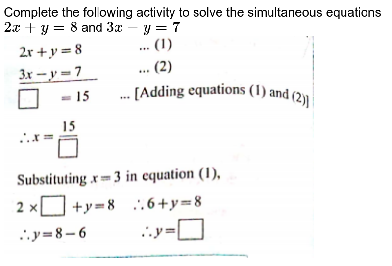 Complete The Following Activity To Solve The Simultaneous Equations 2x Y 8 And 3x Y 7