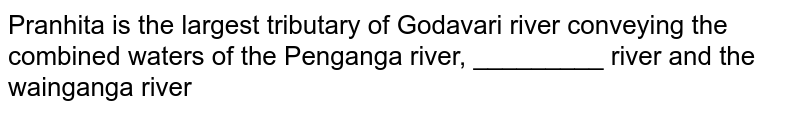 The Wainganga and the Penganga are tributaries of which river in I