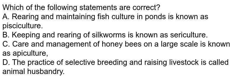 Commercial Rearing Of Honey Is Called A. Sericulture B. Apiculture