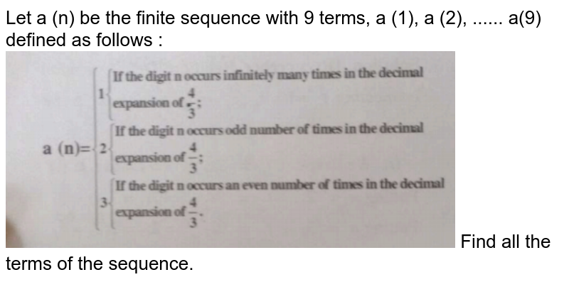 Let a (n) be the finite sequence with 9 terms, a (1), a (2), ...... a(9) defined as follows : Find all the terms of the sequence.