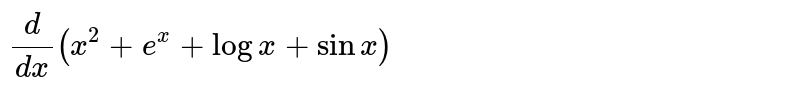 `d/dx(x^2+e^x+logx+sinx)`