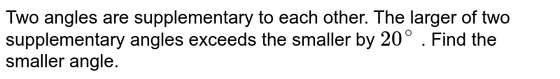 The larger of the two supplementary angles exceeds the smaller by