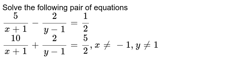 Solve The Following Systems Of Equations 5 X 1 2 Y 1 1 210 X 1