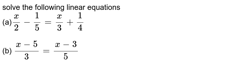 Solve The Linear Equations X 2 1 5 X 3 1 4