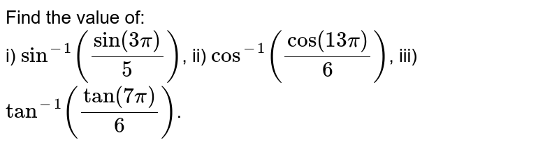 If 6 tan A - 5 =0 , find the value of : " " (3 sin A - cos A)/( 5 cos A