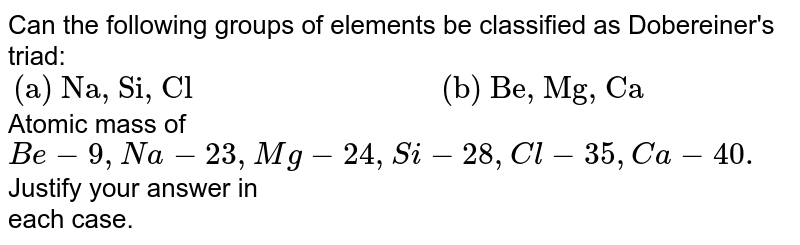 Can the following groups of elements be classified as Dobereiners