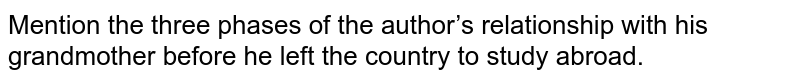 Mention the odd way in which the author’s grandmother behaved just