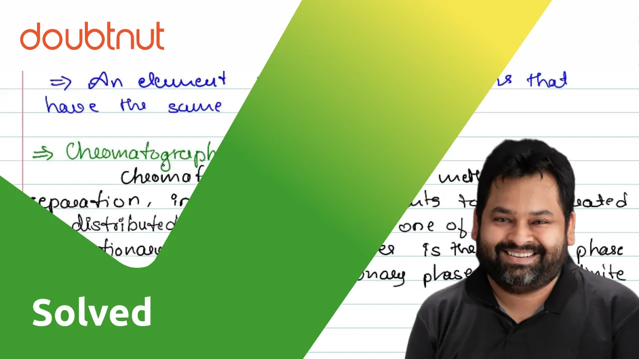 [Kannada] Define the terms (a) Elements (b) Chromatography