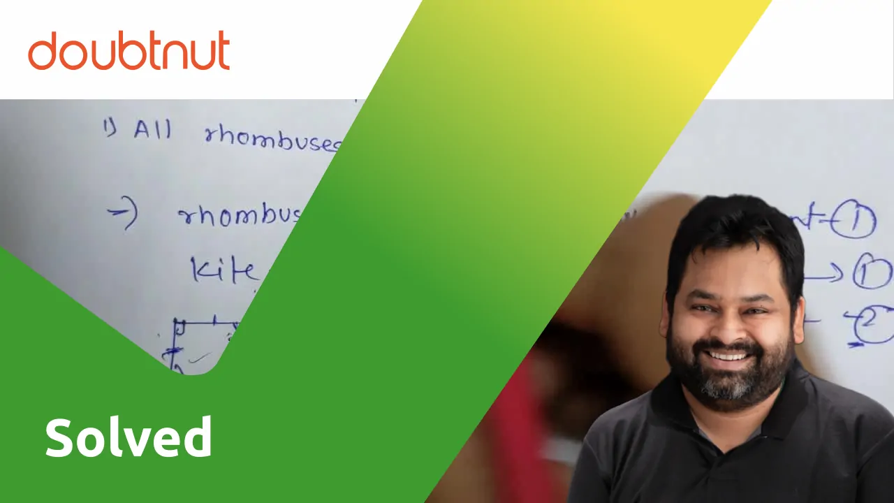 State whether True or False. All rhombuses are kites.