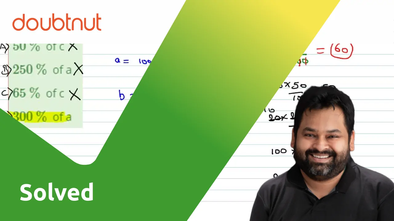 if-a-equals-20-of-c-and-b-equals-40-of-c-then-which-one-of-the-fo