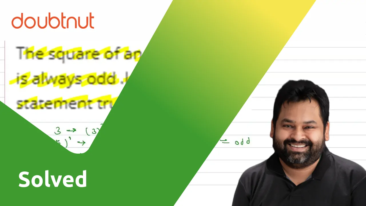 the-square-of-an-odd-number-is-always-odd-is-the-given-statement-true