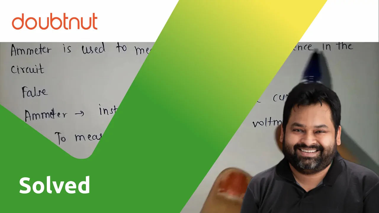 [Marathi] True or False. Ammeter is used to measure the potential dif