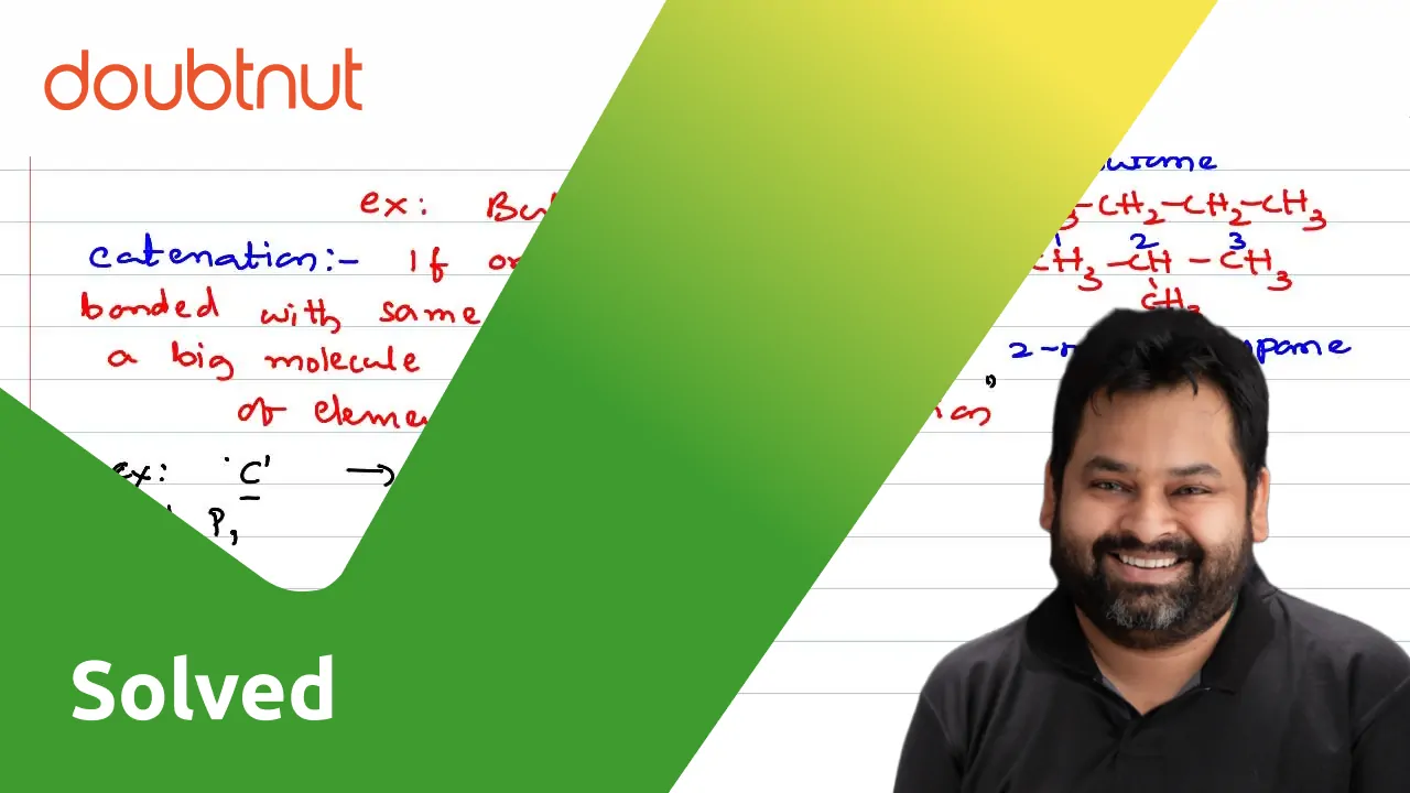 telugu-explain-the-isomerism-and-catenation-properties-of-carbon