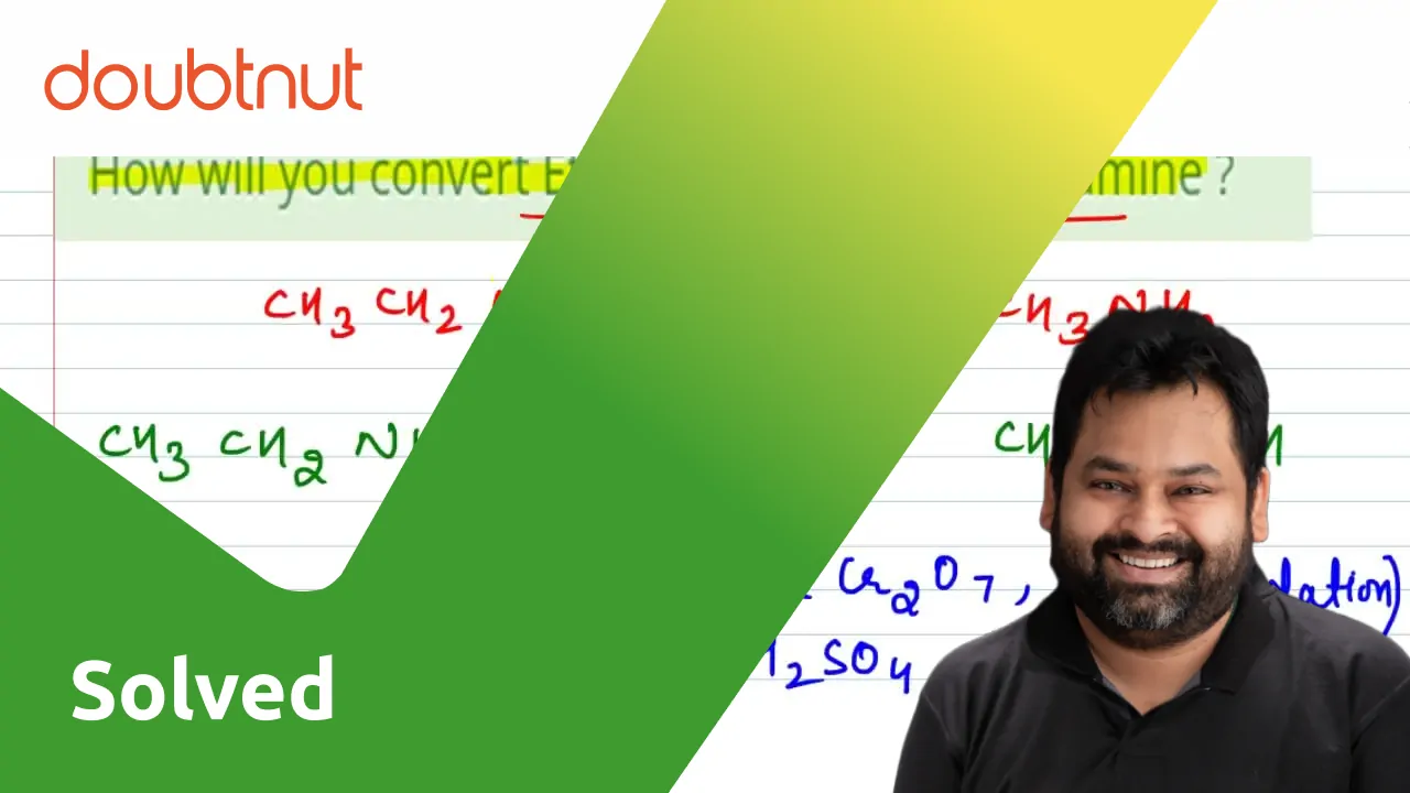 Punjabi How Will You Convert Ethanamine Into Methanamine