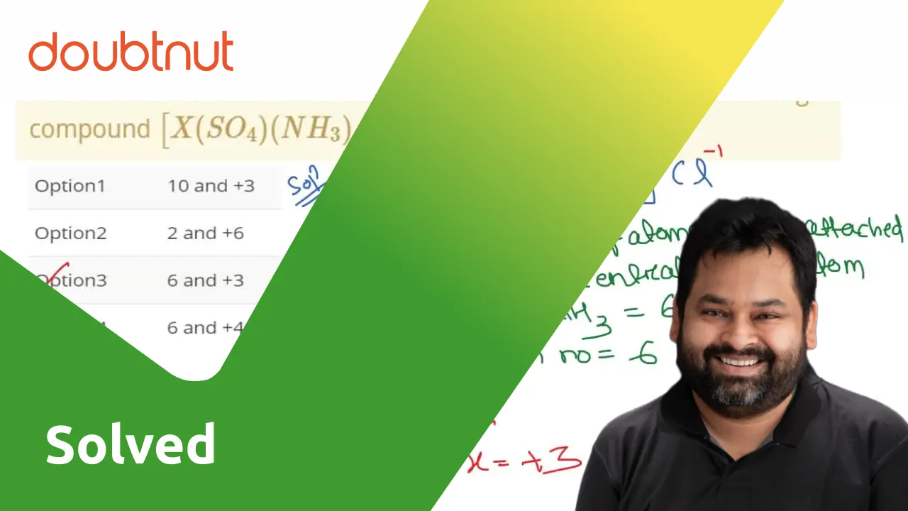 The co-ordination number and oxidation number of X in the following  compound `[X(SO_4)(NH_3)_5]C1` will be: