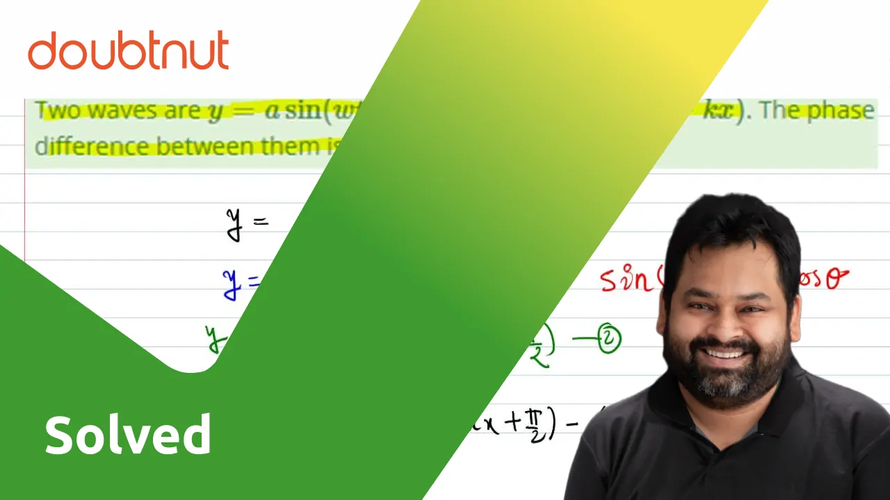 odia-two-waves-are-y-a-sin-wt-kx-and-y-a-cos-wt-kx-the-phase-dif