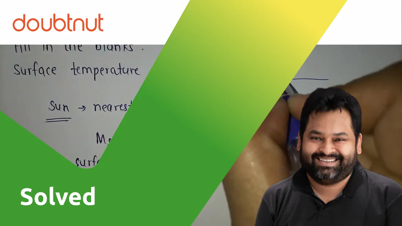 [Marathi] Fill in the blanks Surface temperature of the sun is