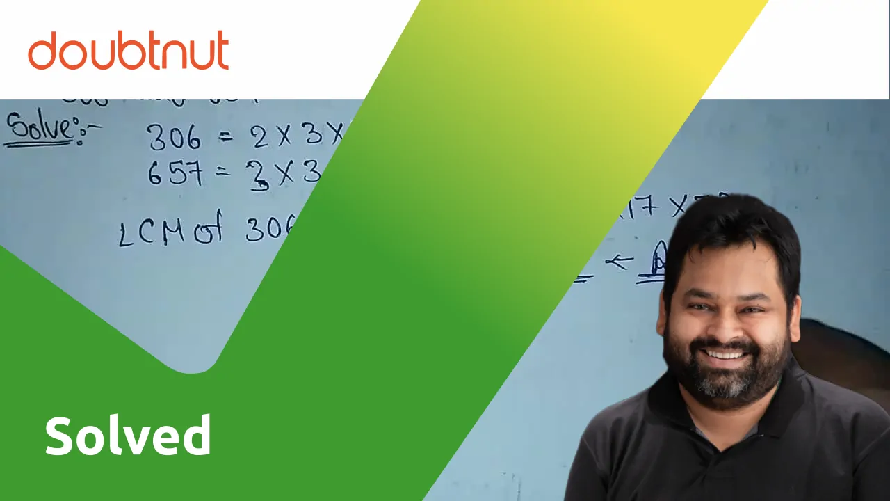 write-the-smallest-number-which-is-divisible-by-both-306-and-657