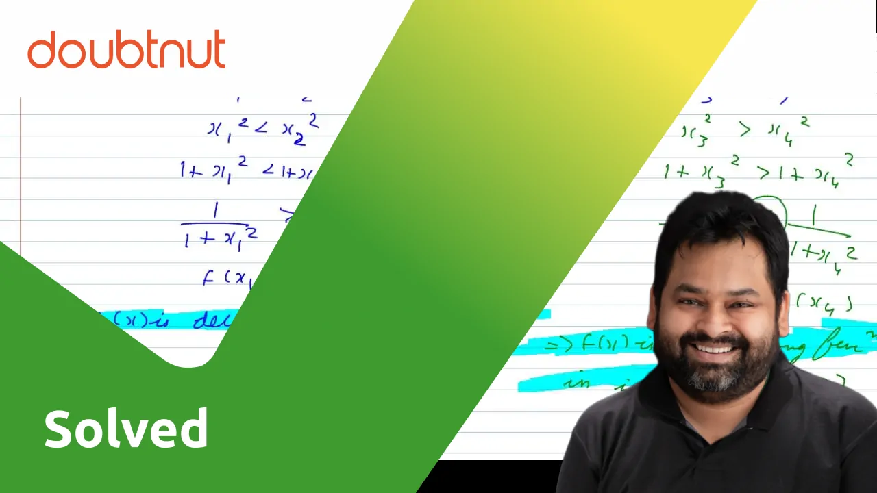 show-that-f-x-1-1-x-2-decreases-in-the-interval-0-oo-and-increase