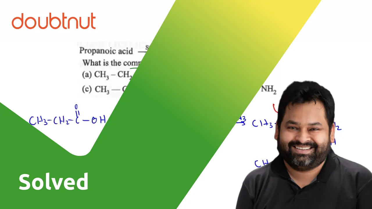 starting-from-propanoic-acid-the-following-reaction-were-carried-acid