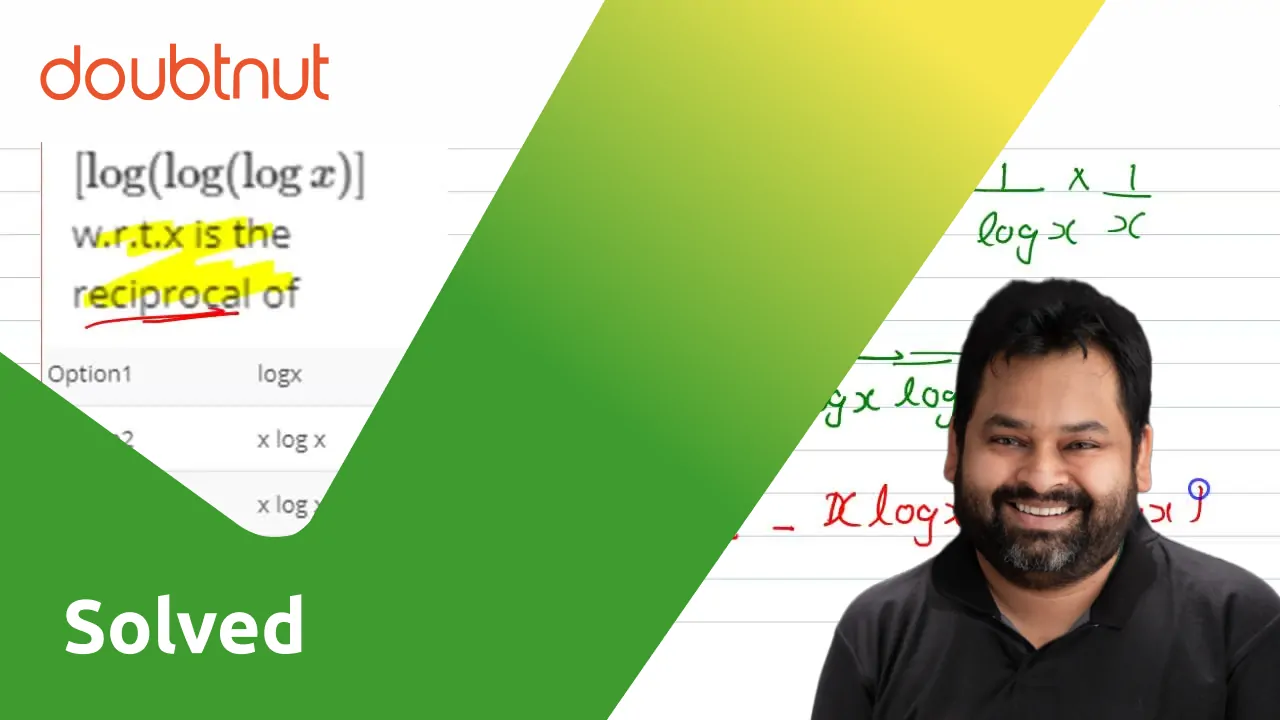 derivative-of-log-log-log-logx-w-r-t-x-is-the-reciprocal-of