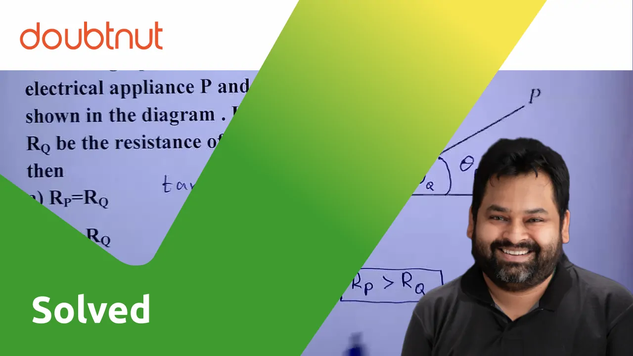 [Kannada] The I V graphs for two different electrical appliance P an