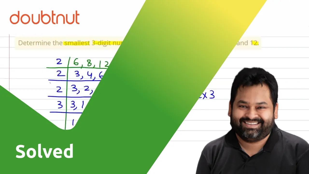 determine-the-smallest-3-digit-number-which-is-exactly-divisible-by-6