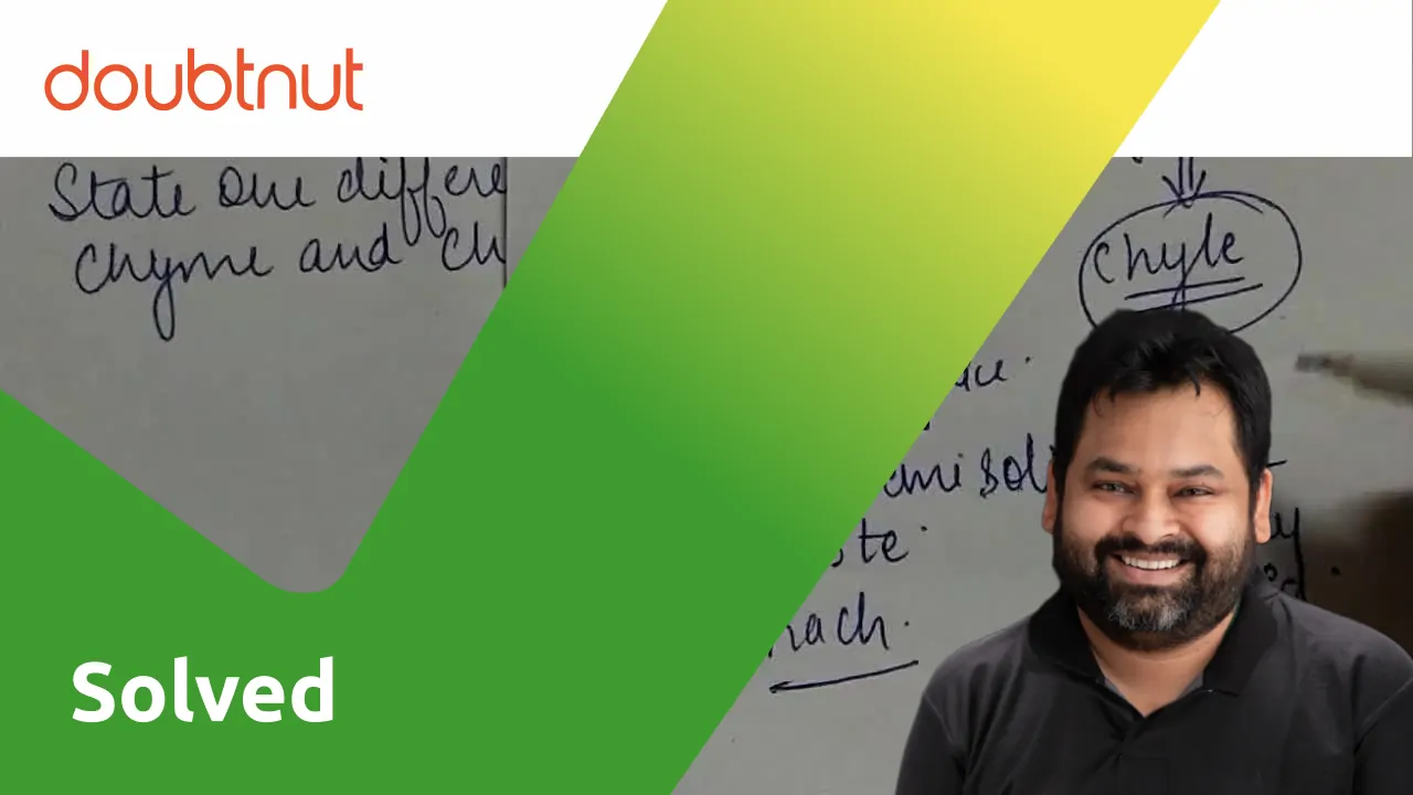 State one difference between chyme and chyle.