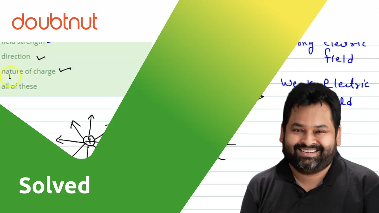 Electric field lines provide information about - Doubtnut
