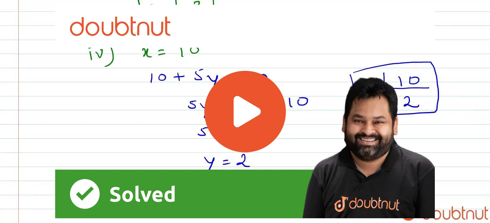 Find four different solution of the equation x+5y =20.